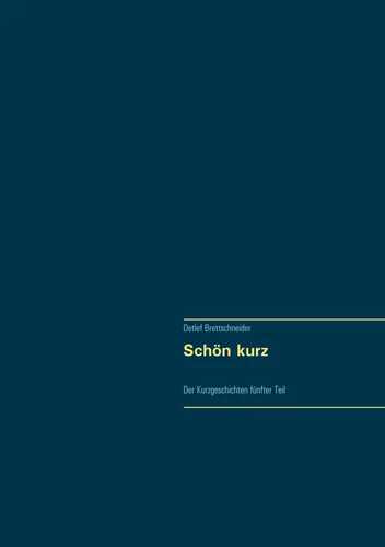 Schön kurz — Detlef Brettschneider