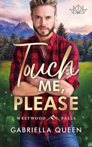 Touch me, please — Gabriella Queen