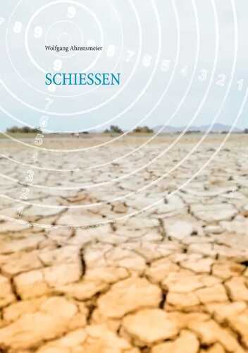 Schiessen — Wolfgang Ahrensmeier