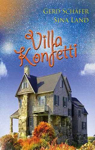 Villa Konfetti — Sina Land und Gerd Schäfer