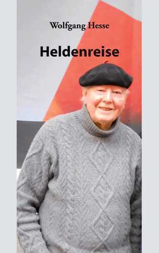 Heldenreise — Wolfgang Hesse