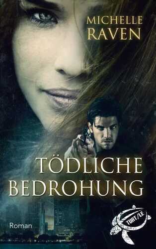 Tödliche Bedrohung — Michelle Raven