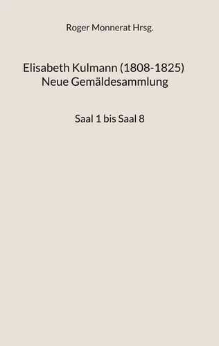 Elisabeth Kulmann (1008-1825) Neue Gemäldesammlung