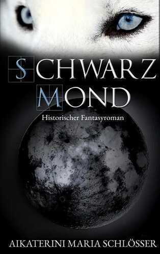 Schwarzmond — Aikaterini Maria Schlösser