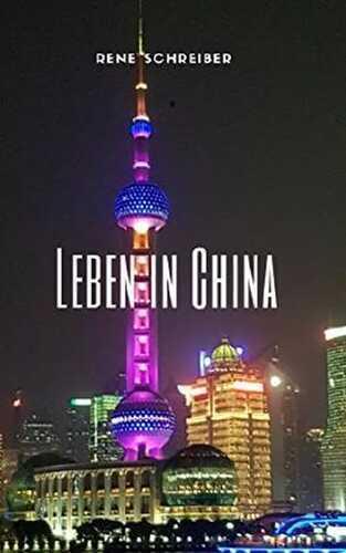 Einblick ins Leben der Chinesen: China 2018