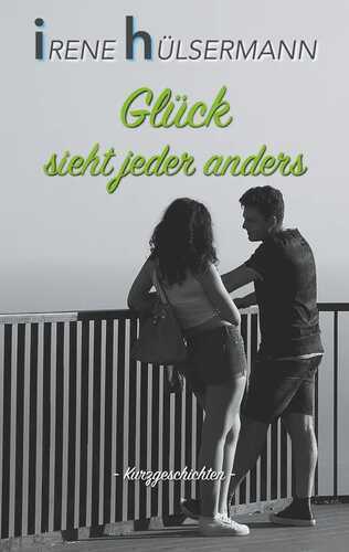 Glück sieht jeder anders — Irene Hülsermann