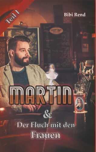 Martin und der Fluch mit den Frauen
