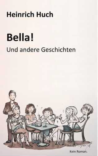 Bella! — Heinrich Huch