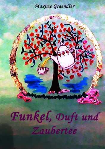 Funkel, Duft und Zaubertee