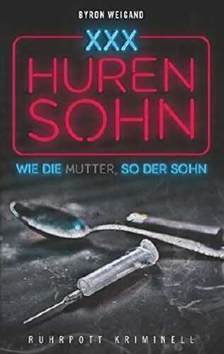 Hurensohn: Wie die Mutter, so der Sohn (Ruhrpott kriminell 2)
