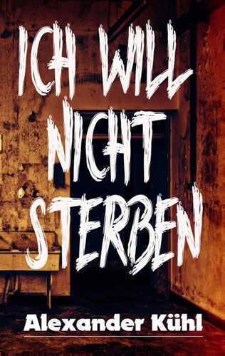 Ich will nicht sterben