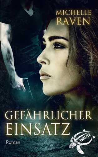 Gefährlicher Einsatz — Michelle Raven