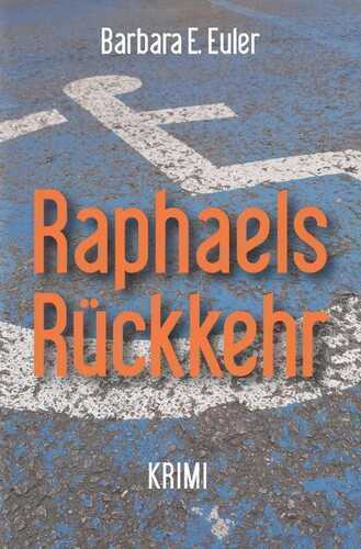 Raphaels Rückkehr — Barbara E Euler
