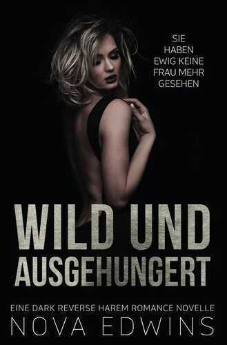 Wild und ausgehungert