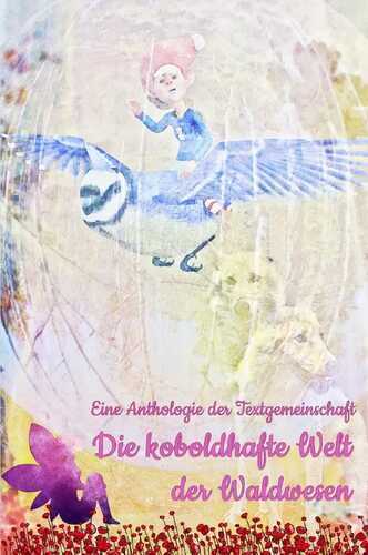Die koboldhafte Welt der Waldwesen
