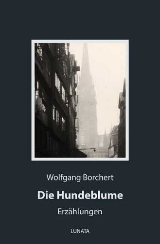 Die Hundeblume — Wolfgang Borchert