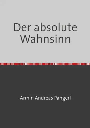 Der absolute Wahnsinn