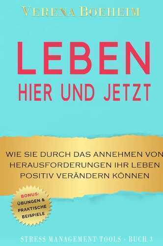 Stress Management Tools / LEBEN - HIER UND JETZT