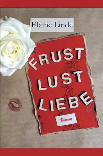 Frust, Lust, Liebe — Elaine Linde