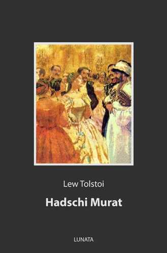 Hadschi Murat — Leo N. Tolstoi