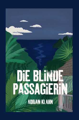 Die blinde Passagierin — Adrian Klahn