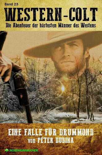 WESTERN-COLT, Band 23: EINE FALLE FÜR DRUMMOND