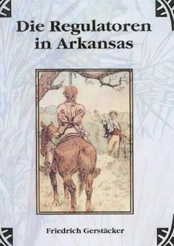 Werkausgabe - Liebhaberausgabe ungekürzte Ausgabe letzter Hand / Die Regulatoren in Arkansas
