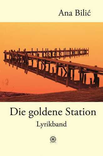Die goldene Station — Ana Bilić
