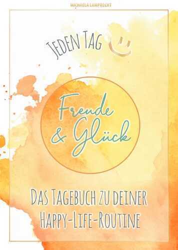 Jeden Tag Freude und Glück