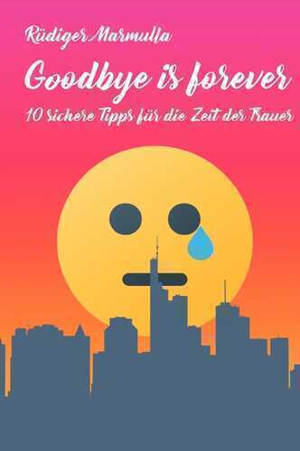 10 sichere Tipps-Tetralogie mit Stephan Krönlein / Goodbye is forever