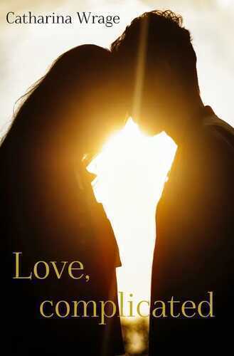 Love, complicated — Catharina Wrage