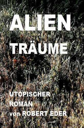 ALIEN TRÄUME — Robert Eder