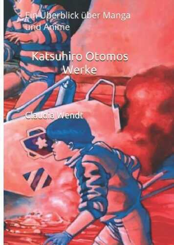 Mangazeichner und ihre Werke / Katsuhiro Otomos Werke