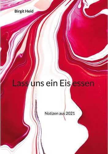Lass uns ein Eis essen — Birgit Heid