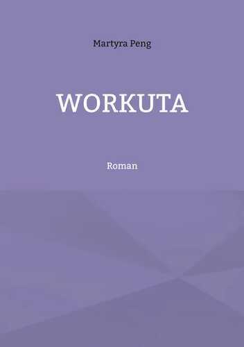 Workuta — Martyra Peng