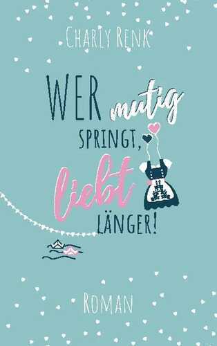 Wer mutig springt, liebt länger!