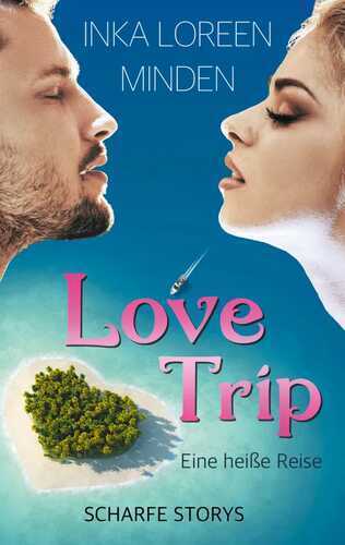LoveTrip - Eine heiße Reise