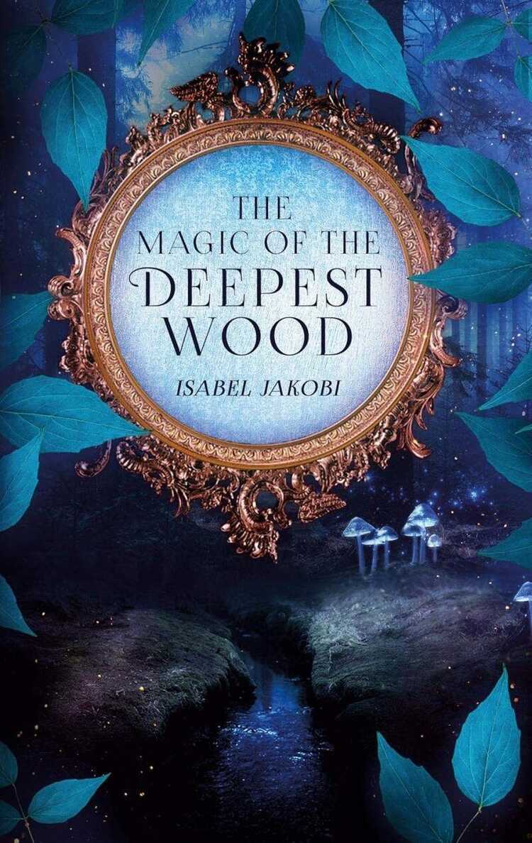 The Magic Of The Deepest Wood
