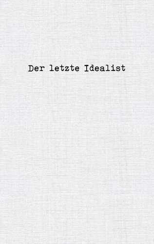 Der letzte Idealist — Der letzte Idealist