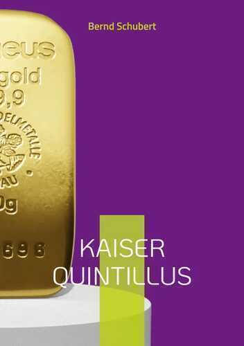 Kaiser Quintillus — Bernd Schubert