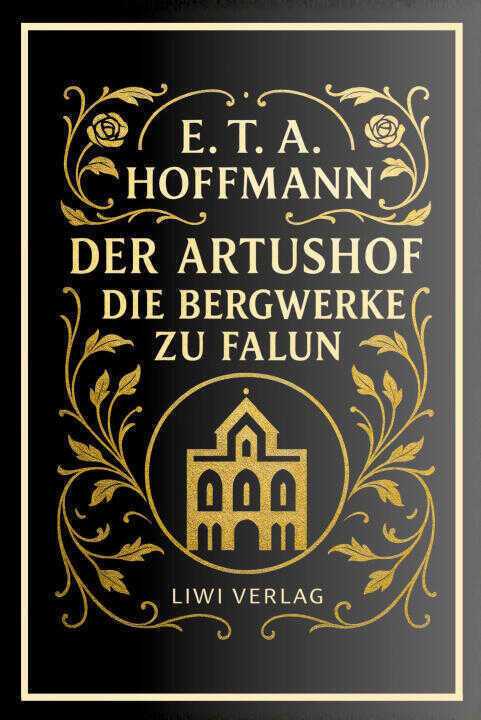 E. T. A. Hoffmann: Der Artushof / Die Bergwerke zu Falun. Vollständige Neuausgabe