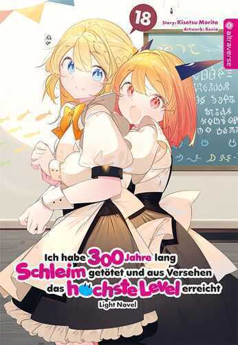 Ich habe 300 Jahre lang Schleim getötet und aus Versehen das höchste Level erreicht Light Novel 18