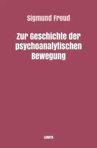Sigmund Freud gesammelte Werke / Zur Geschichte der psychoanalytischen Bewegung