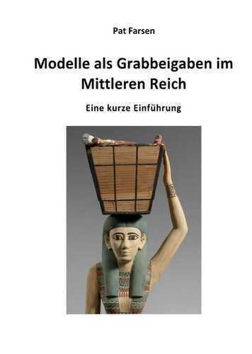 Modelle als Grabbeigaben im Mittleren Reich