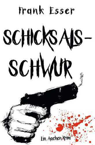 Aachen Krimi Reihe / Schicksalsschwur - Ein Aachen Krimi