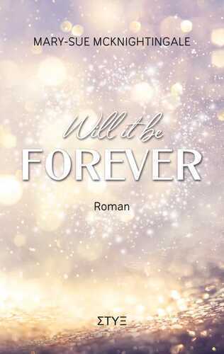 Will it be Forever — Mary-Sue McKnightingale