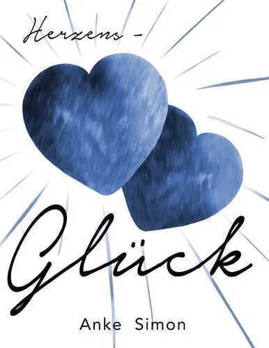 Herzens-Glück — Anke Simon