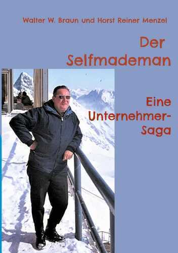 Der Selfmademan — Walter W. Braun