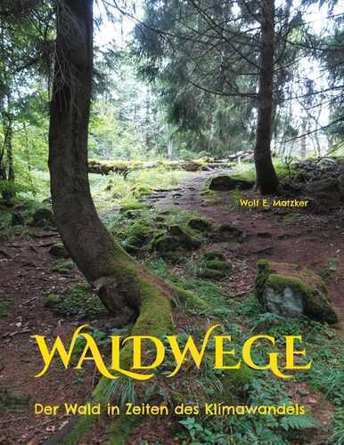 Waldwege — Wolf E. Matzker