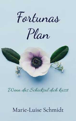 Fortunas Plan — Marie-Luise Schmidt